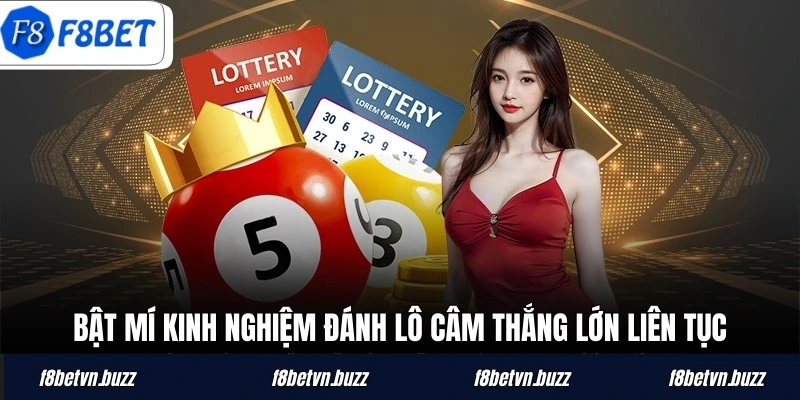 Bật mí kinh nghiệm đánh lô câm thắng lớn liên tục