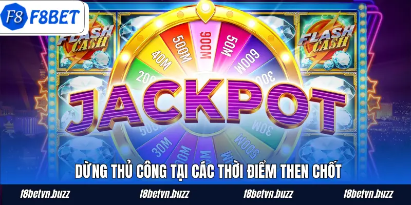 Dừng thủ công tại các thời điểm then chốt