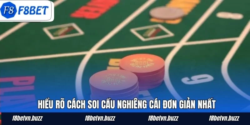 Hiểu rõ cách soi cầu nghiêng cái đơn giản nhất
