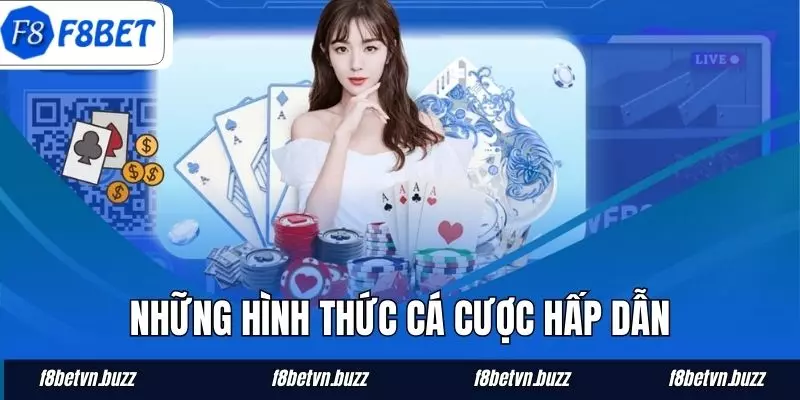 Những hình thức cá cược hấp dẫn