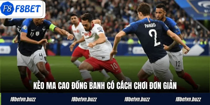 Kèo Ma Cao đồng banh có cách chơi đơn giản