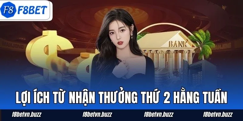 Lợi ích từ nhận thưởng thứ 2 hằng tuần