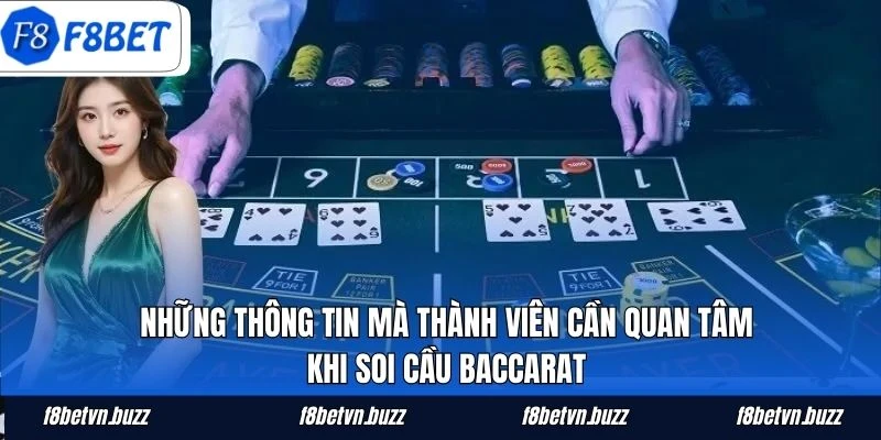 Những thông tin mà thành viên cần quan tâm khi soi cầu Baccarat