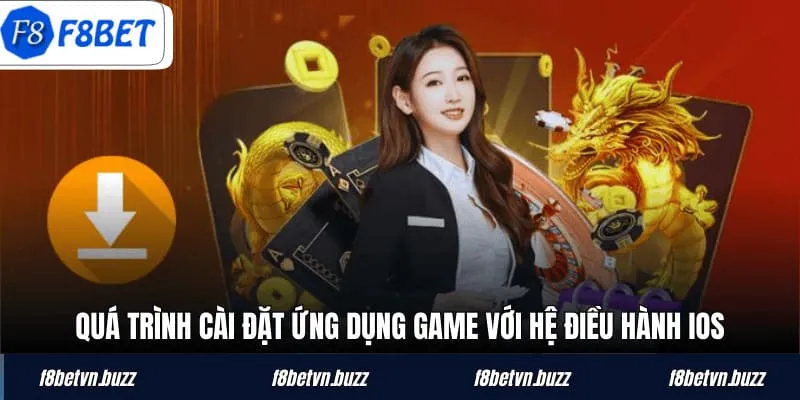 Quá trình cài đặt ứng dụng game với hệ điều hành iOS