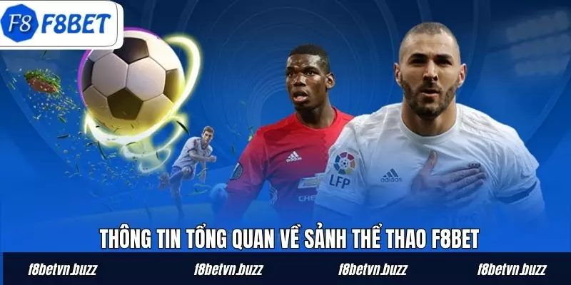 Thông tin tổng quan về sảnh thể thao F8BET