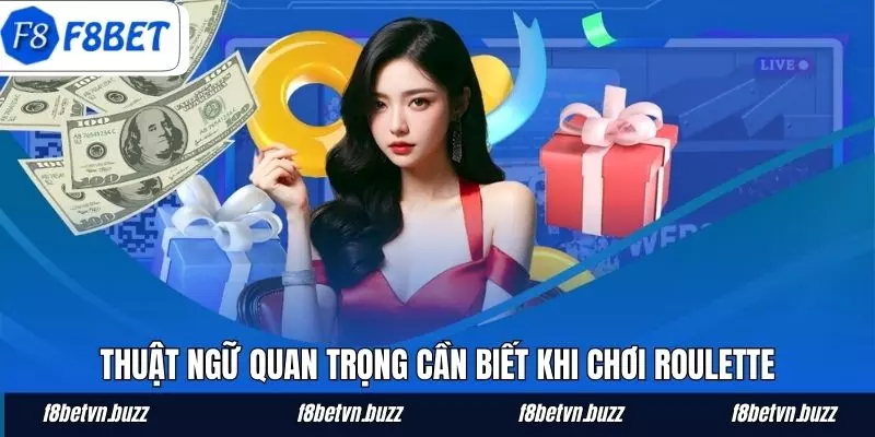 Thuật ngữ quan trọng cần biết khi chơi Roulette