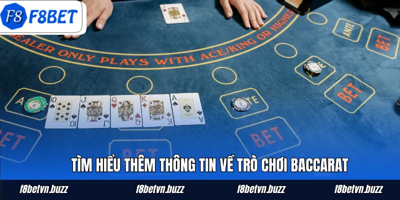 Tìm hiểu thêm thông tin về trò chơi Baccarat